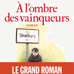 "A l'ombre des vainqueurs", Marie-Laure de CAZOTTE (Albin Michel)
